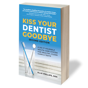 "Kiss Your Dentist Goodbye, 2nd Edition" Book